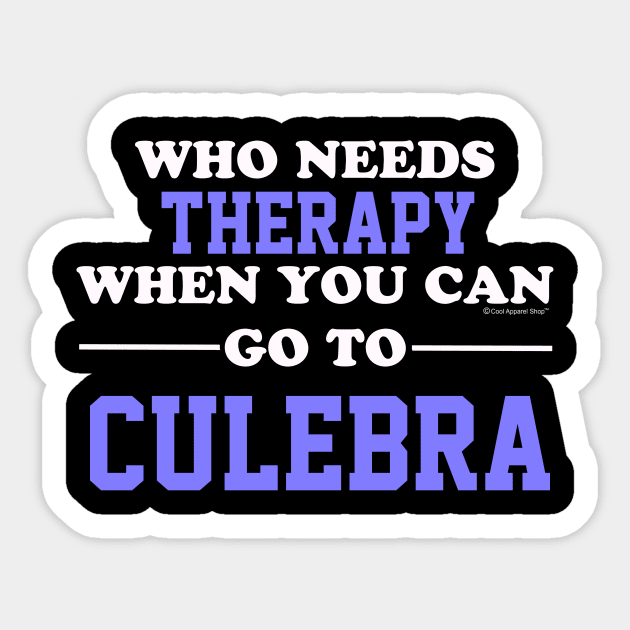 Who Needs Therapy When You Can Go To Culebra Sticker by CoolApparelShop